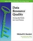 Data Resource Quality: Turning Bad Habits into Good Practices